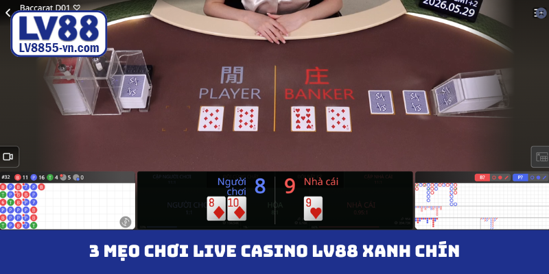 3 mẹo chơi live casino LV88 xanh chín